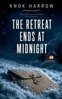 Knox Harrow - Retreat Ends At Midnight, Häftad