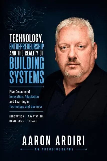 Aaron Ardiri - Technology, Entrepreneurship and the Reality of Building Systems, E-bok. Tillgänglighet: Lägg i varukorg