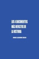 Jorge Llaguno Soler - Los 4 Documentos Más Nefastos de la Historia, Häftad. Tillgänglighet: Tillfälligt slut