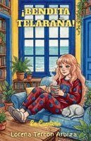 Lorena Tercon Arbiza - ¡Bendita Telaraña!, Häftad