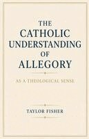 Taylor Fisher - Catholic Understanding of Allegory as a Theological Sense, Häftad. Tillgänglighet: Lägg i varukorg