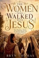 Bryn Thomas - Women Who Walked With Jesus, Häftad