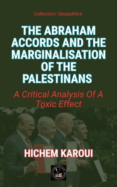 Hichem Karoui - Abraham Accords and the Marginalisation of the Palestinians, E-bok