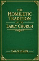 Taylor Fisher - Homiletic Tradition of the Early Church, Häftad. Tillgänglighet: Lägg i varukorg