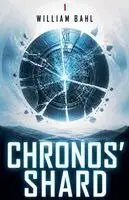 William Bahl - Chronos' Shard, Häftad. Tillgänglighet: Lägg i varukorg