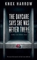 Knox Harrow - Daycare Says She Was Never There, Häftad. Tillgänglighet: Lägg i varukorg