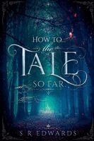 S. R. Edwards - How to... The Tale So Far, Häftad