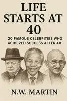 N W Martin - Life Starts at 40, Häftad. Tillgänglighet: Lägg i varukorg