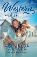Carolyne Aarsen - Western Wishes, Häftad. Tillgänglighet: Lägg i varukorg