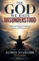 Elimon Nyamambi - God We Have Misunderstood, Häftad