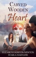 Elizabeth Horton-Newton, Starla Hartless - Carved Wooden Heart, Häftad