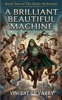 Vincent Gilvarry - Brilliant Beautiful Machine, Häftad. Tillgänglighet: Lägg i varukorg