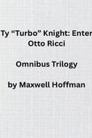 Maxwell Hoffman - Ty "Turbo" Knight, Häftad