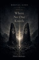 Nikola Muckajev - Where No One Kneels, Häftad. Tillgänglighet: Lägg i varukorg
