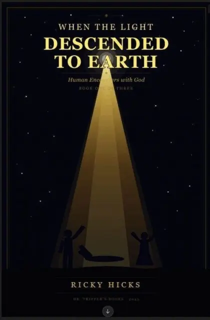 When the Light Descended to Earth: Human Encounters with God