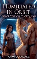 Cami Cuckcake - Humiliated in Orbit, Häftad