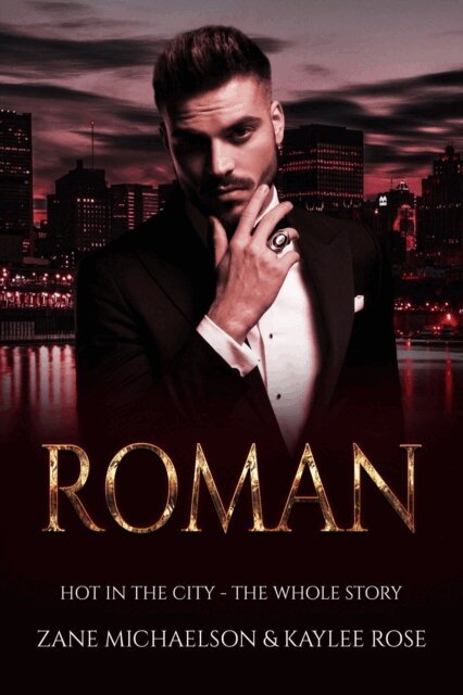 KAYLEE ROSE, ZANE MICHAELSON - Roman - Hot In the City: The Whole Story, E-bok