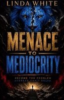 Linda White - Menace to Mediocrity, Häftad. Tillgänglighet: Lägg i varukorg