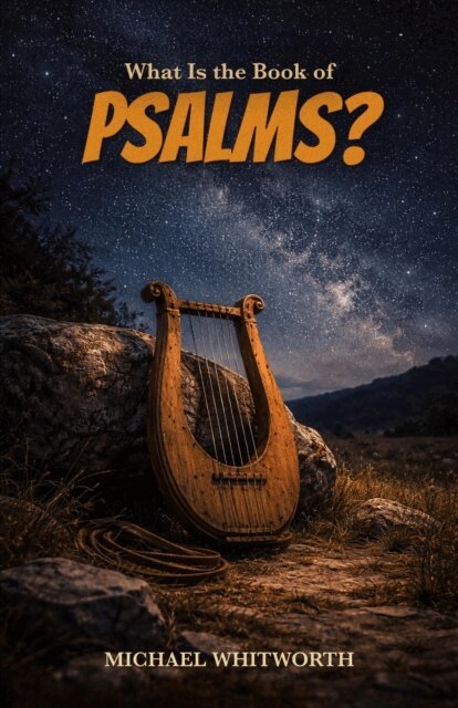 Michael Whitworth - What Is the Book of Psalms?, E-bok