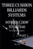 Three Cushion Billiards Systems - Introduction to Systems - Part 1