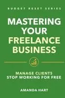 Amanda Hart - Mastering Your Freelance Business, Häftad. Tillgänglighet: Lägg i varukorg