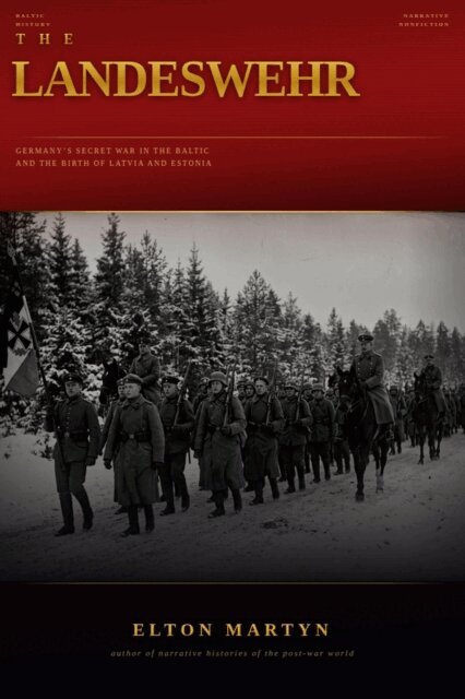 Elton Martyn - Landeswehr: Germany's Secret War in the Baltic and the Birth of Latvia and Estonia, E-bok. Tillgänglighet: Lägg i varukorg