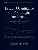 Christian Bittencourt - Estudo Quantitativo da População no Brasil - Uma análise preliminar sobre os números populacionais, Häftad. Tillgänglighet: Lägg i varukorg
