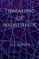 A J Jones - Threading Of Nightshade, Häftad