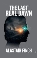 Alastair Finch - Last Real Dawn, Häftad. Tillgänglighet: Lägg i varukorg