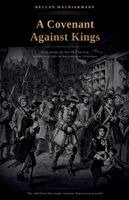 Declan Macdiarmada - A Covenant Against Kings, Häftad