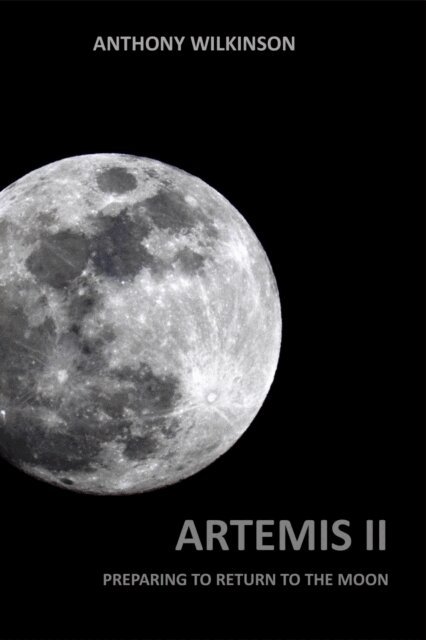 Anthony Wilkinson - Artemis II: Preparing to Return to the Moon, E-bok. Tillgänglighet: Lägg i varukorg