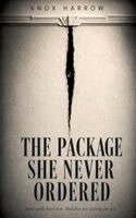 Knox Harrow - Package She Never Ordered, Häftad