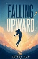 Kelsey Roy - Falling Upward, Häftad. Tillgänglighet: Lägg i varukorg