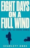 Scarlett Knox - Eight Days On A Full Wind, Häftad. Tillgänglighet: Lägg i varukorg