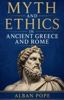 Alban Pope - Myth and Ethics in Ancient Greece and Rome, Häftad. Tillgänglighet: Lägg i varukorg