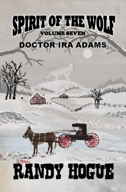 Randy Hogue - Spirit of the Wolf - Doctor Ira Adams, E-bok. Tillgänglighet: Lägg i varukorg