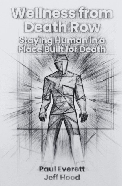 Jeff Hood, Paul Everett - Wellness from Death Row: Staying Human in a Place Built for Death, E-bok