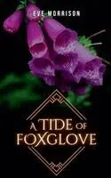 Eve Morrison - Tide of Foxglove, Häftad. Tillgänglighet: Lägg i varukorg