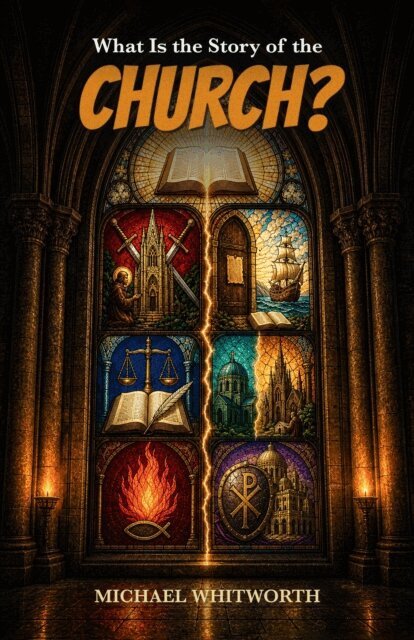 Michael Whitworth - What Is the Story of the Church?, E-bok