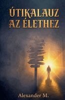 Alexander M - Útikalauz az Élethez, Häftad
