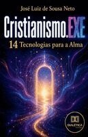 José Luiz de Sousa Neto - Cristianismo.Exe, Häftad. Tillgänglighet: Lägg i varukorg