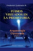 Fuimos Visitados en la Prehistoria