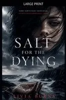 Livia Burns - Salt For The Dying, Häftad. Tillgänglighet: Lägg i varukorg