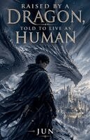 Jun Jun - Raised by a Dragon, Told to Live as Human, Häftad