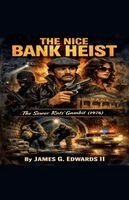 II Edwards, James G. - The Nice Bank Heist: The Sewer Rat's Gambit (1976), Häftad