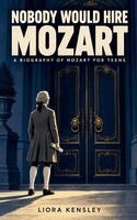 Liora Kensley - Nobody Would Hire Mozart, Häftad
