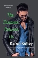 Karen Kelley - Distance Between Us, Häftad