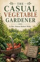 Simon Wake - Casual Vegetable Gardener, Häftad. Tillgänglighet: Lägg i varukorg