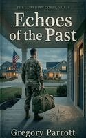 Gregory Parrott - Echoes of the Past, Häftad. Tillgänglighet: Lägg i varukorg