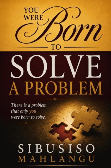 Sibusiso Mahlangu - You Were Born to Solve a Problem, E-bok. Tillgänglighet: Lägg i varukorg
